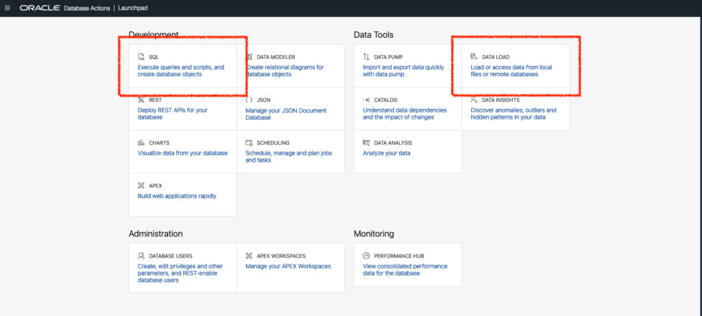 In the Database Actions Launchpad, there are several actions for users. This includes development, data-loading, monitoring, and administration.